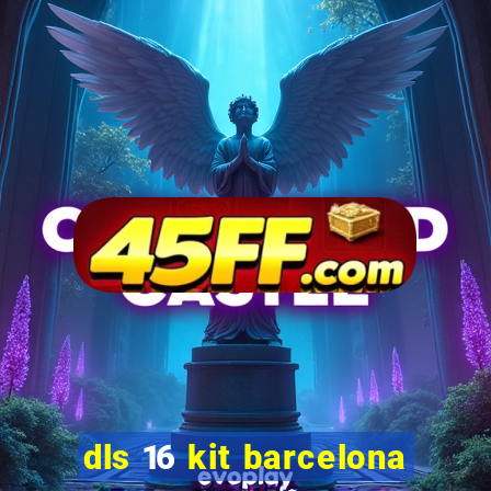 dls 16 kit barcelona